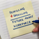 Employee upskilling and reskilling for future-ready workforce